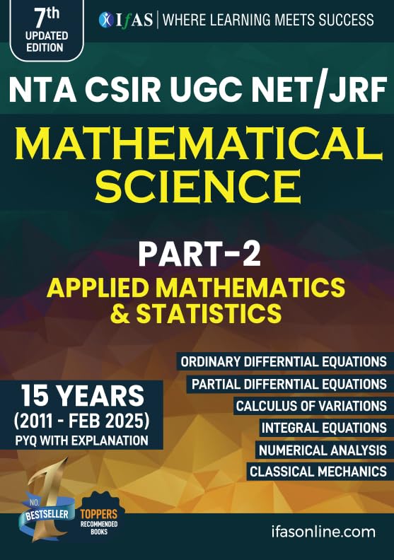 CSIR NET Mathematics PYQ Book - CSIR NET Mathematical Science Previous Year Questions Papers (Updated 2011 to Feb 2025) with Detailed Solutions (Part - 1 Pure Mathematics, Part - 2 Applied & Statistics Mathematics)