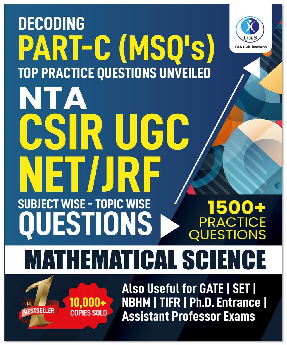 CSIR NET Mathematics Books - Mathematical Science Practice Questions (Part - B & C) Topic Wise Sorted Previous Year Practice Question Bank - Mathematics Book for CSIR UGC NET, GATE, SET, TIFR & MSc Entrance Exams - PYQs, MCQs & MSQs with Detailed Answers