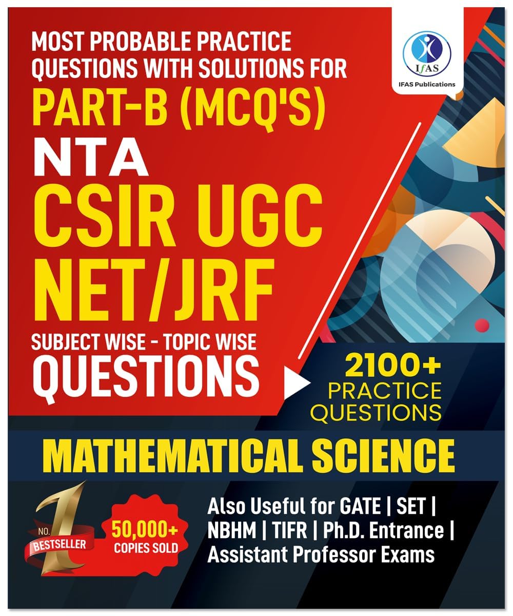 CSIR NET Mathematics Books - Mathematical Science Practice Questions (Part - B & C) Topic Wise Sorted Previous Year Practice Question Bank - Mathematics Book for CSIR UGC NET, GATE, SET, TIFR & MSc Entrance Exams - PYQs, MCQs & MSQs with Detailed Answers