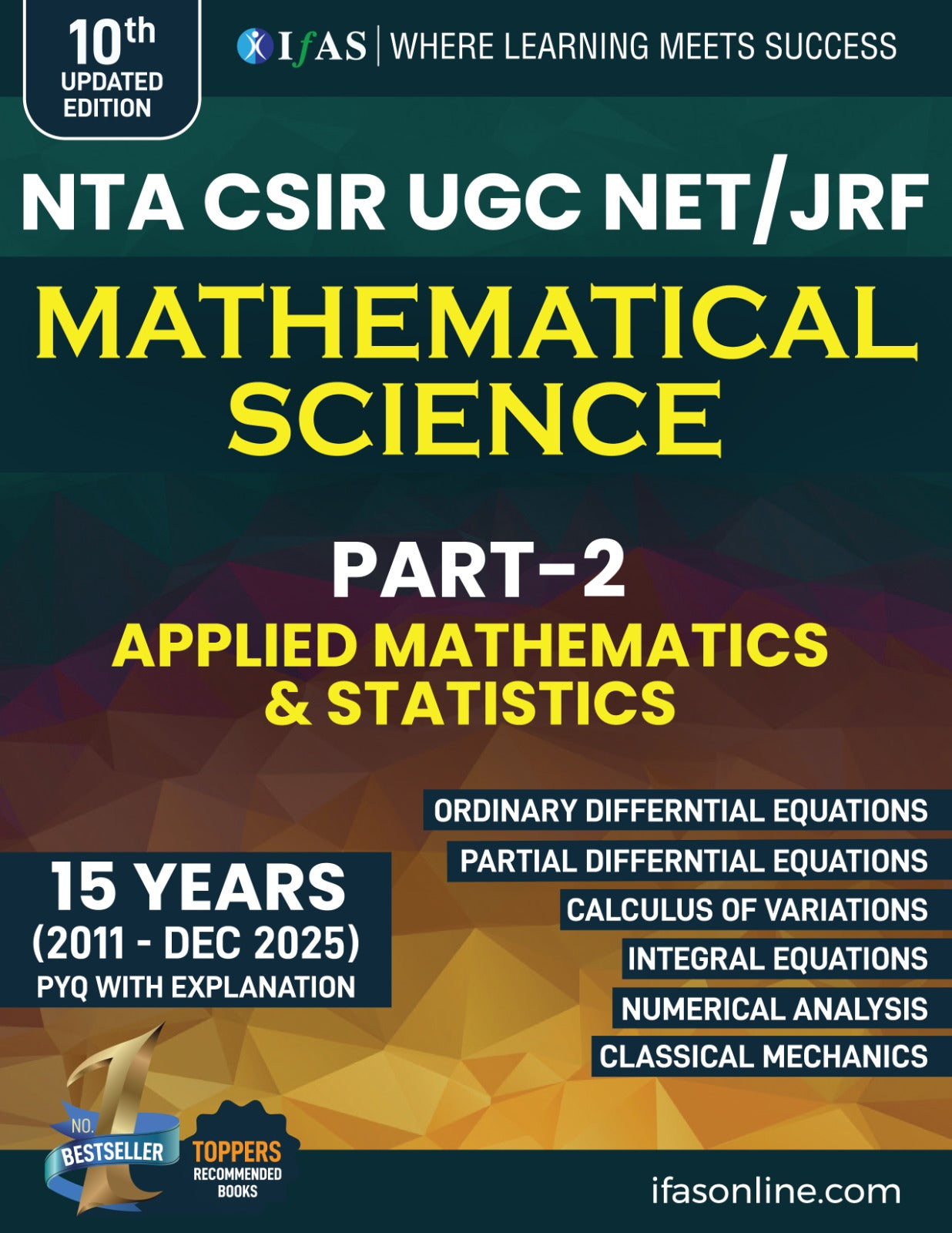 CSIR NET Mathematics PYQ Book - CSIR NET Mathematical Science Previous Year Questions Papers (Updated 2011 to Feb 2025) with Detailed Solutions (Part - 1 Pure Mathematics, Part - 2 Applied & Statistics Mathematics)