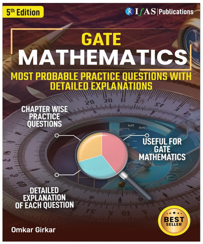 GATE Mathematics Practice Questions Book for 2026 - Topicwise Sorted Most Probable Questions with Detailed Solutions of GATE Mathematics Exam Book